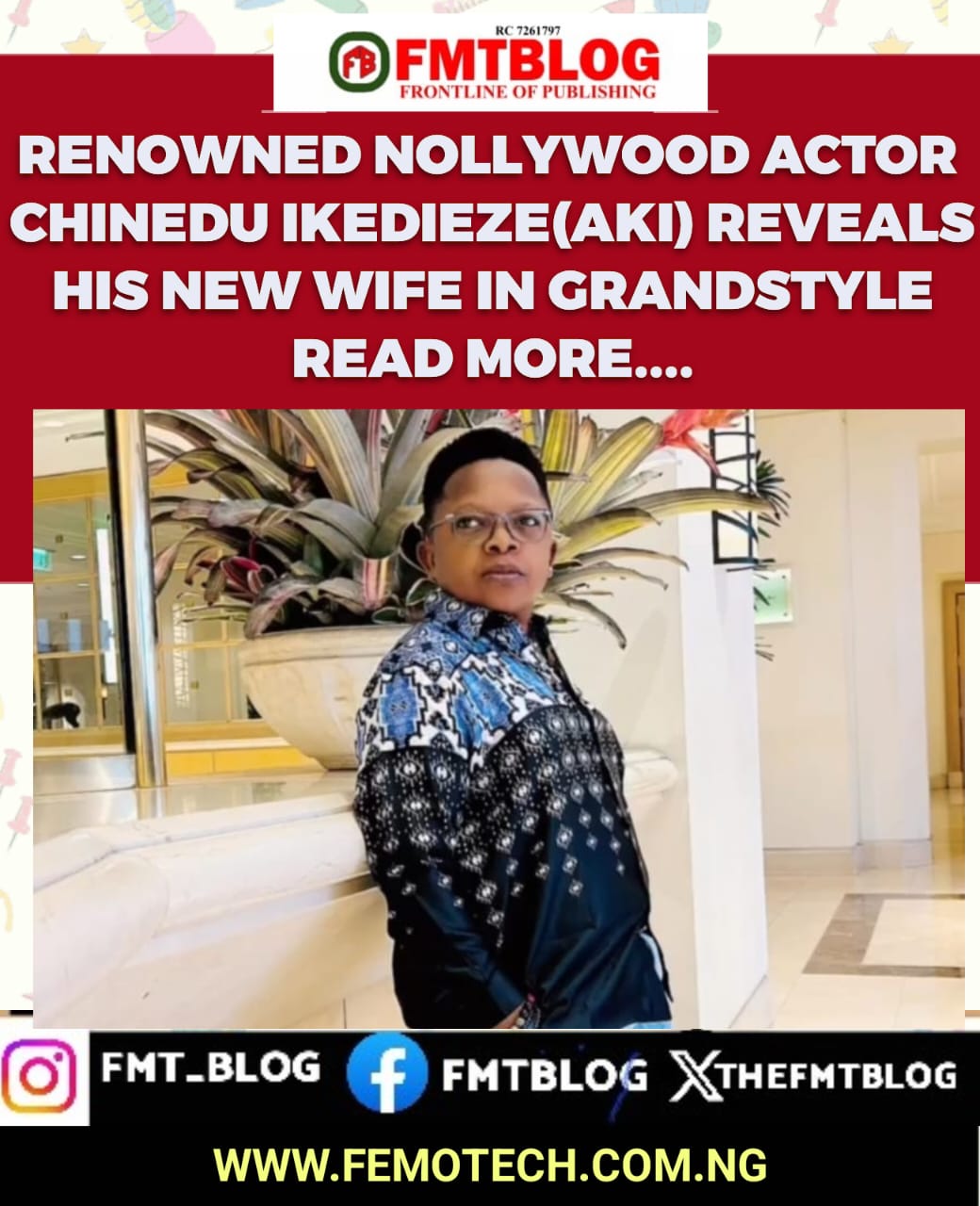 Renowned Nollywood Actor Chinedu Ikedieze (Aki) Reveals His New Wife