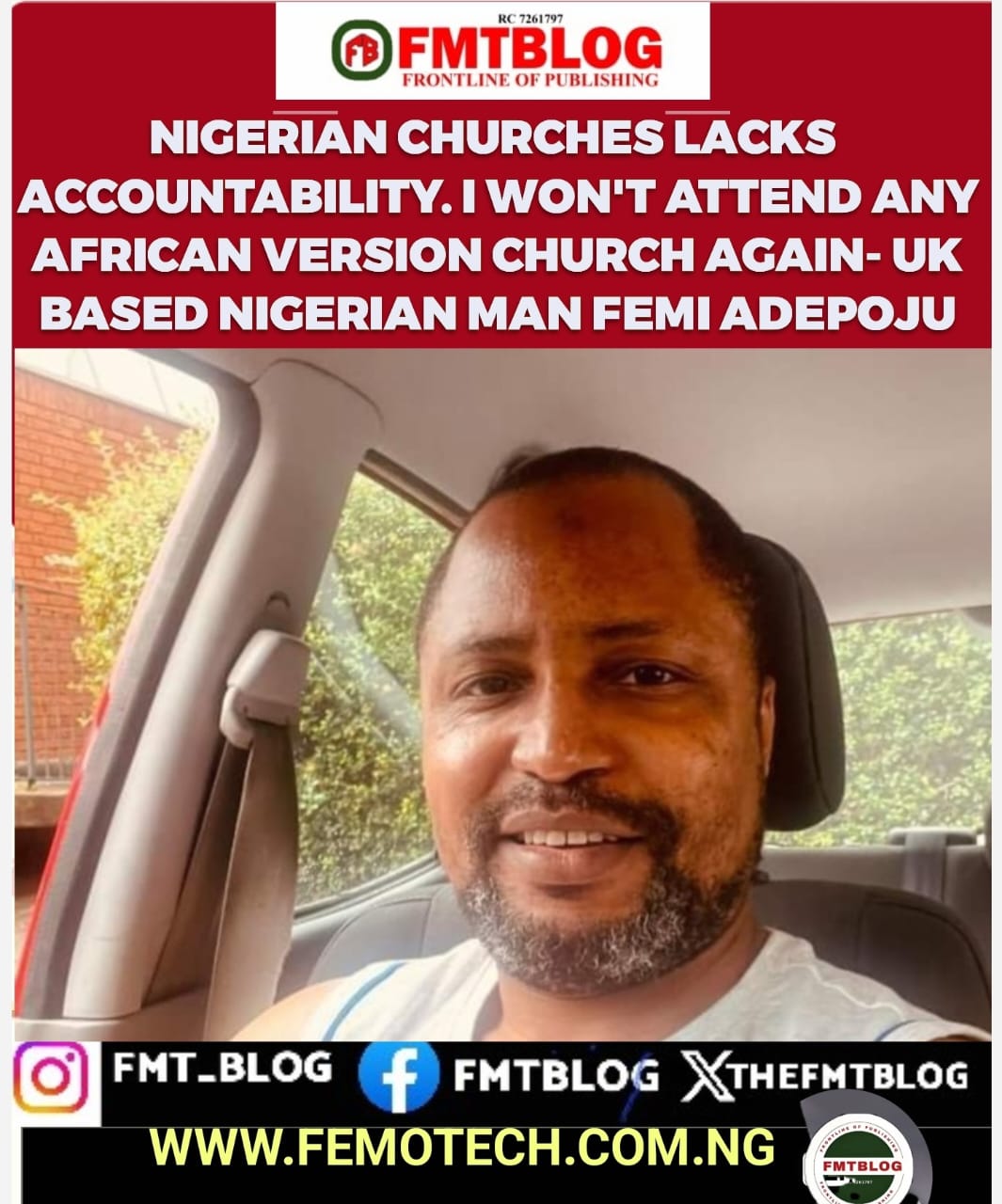 Nigerian Churches Lacks Accountability. I Won’t Attend Any African Version Church Again- UK-Based Nigerian Man Femi Adepoju Says