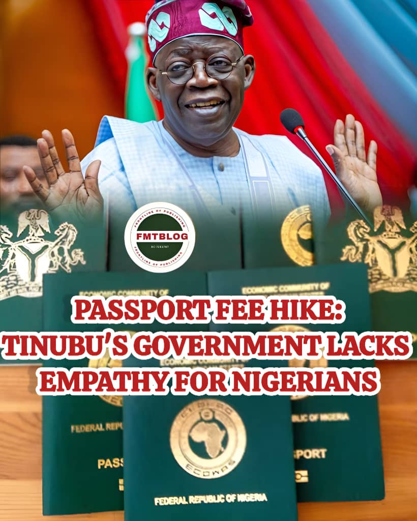 Passport Fee Hike: Tinubu’s Government Lacks Empathy For Nigerians