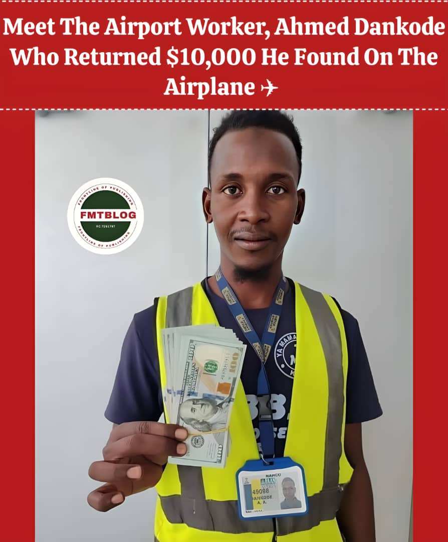 Kano Airport Cleaner, Auwal Ahmed Dankode, Returns $10,000 He Found Inside Aircraft.