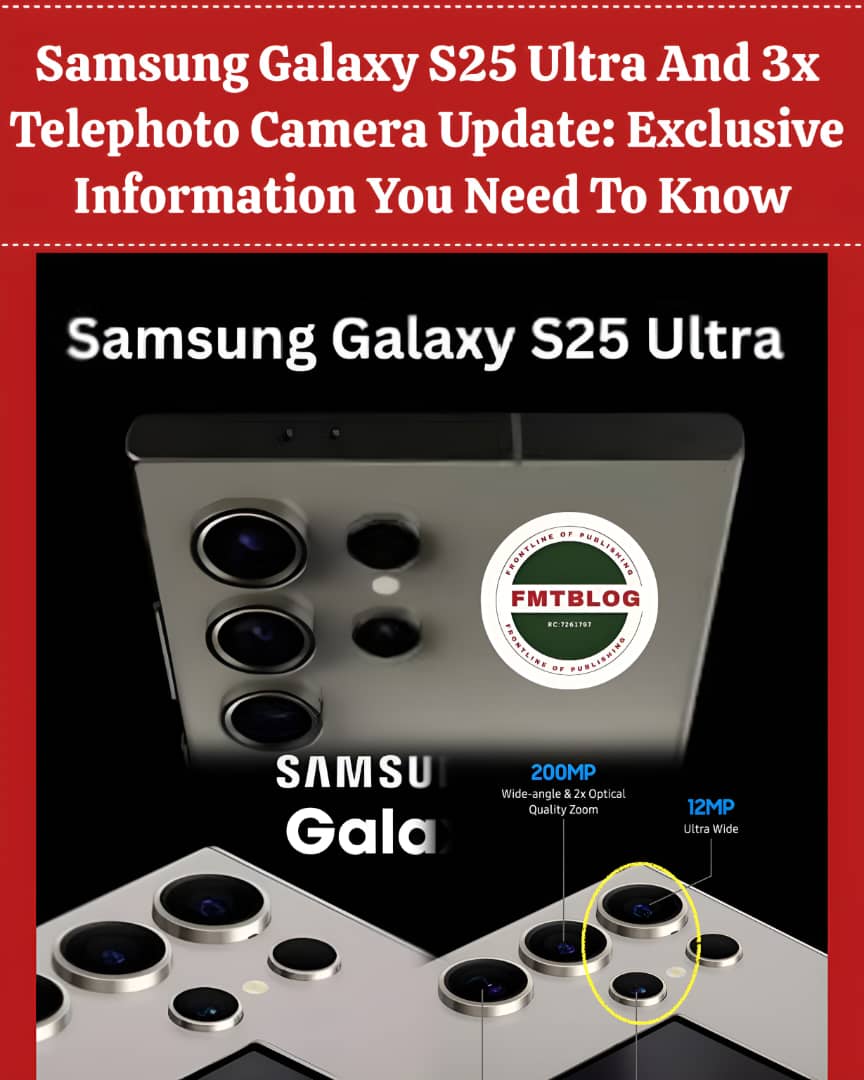 Samsung Galaxy S25 Ultra And 3x Telephoto Camera Update: Exclusive Information You Need To Know