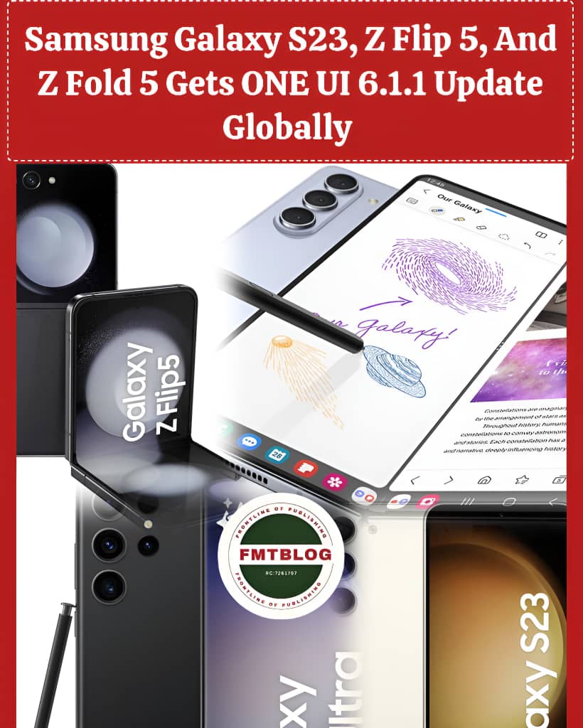 Samsung Galaxy S23, Z Flip 5, And Z Fold 5 Gets ONE UI 6.1.1 Update Globally