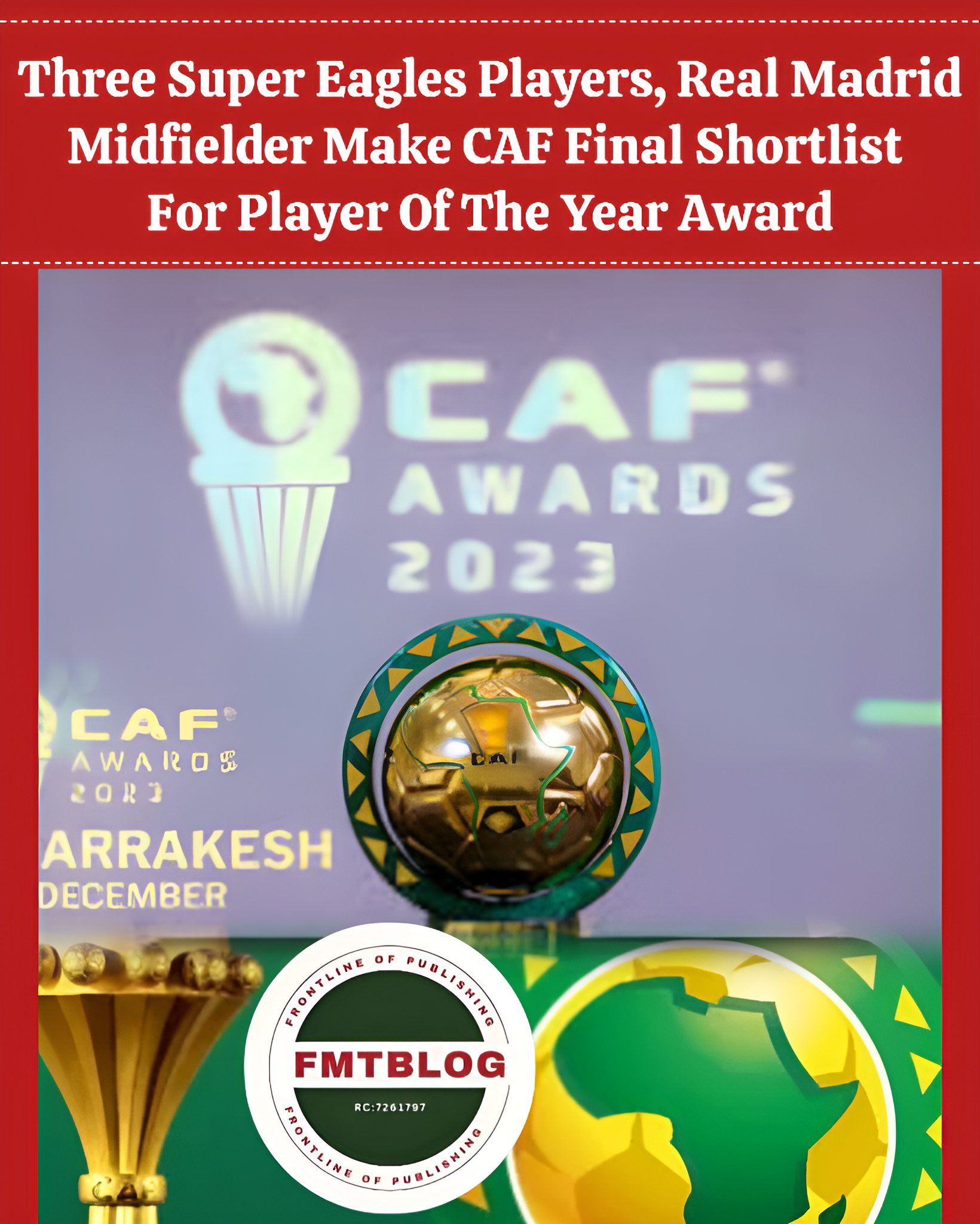 Two Super Eagles Players, Real Madrid Midfielder Makes Final Shortlist For CAF Player Of Year Award