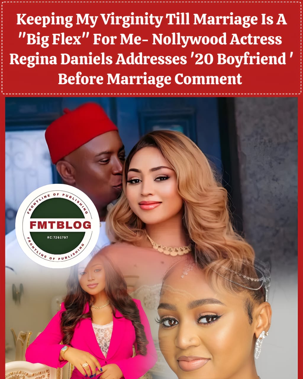 Keeping My Virginity Till Marriage Is A ”Big Flex” For Me—Nollywood Actress Regina Daniels Addresses ’20 Boyfriends’ Before Marriage Comment