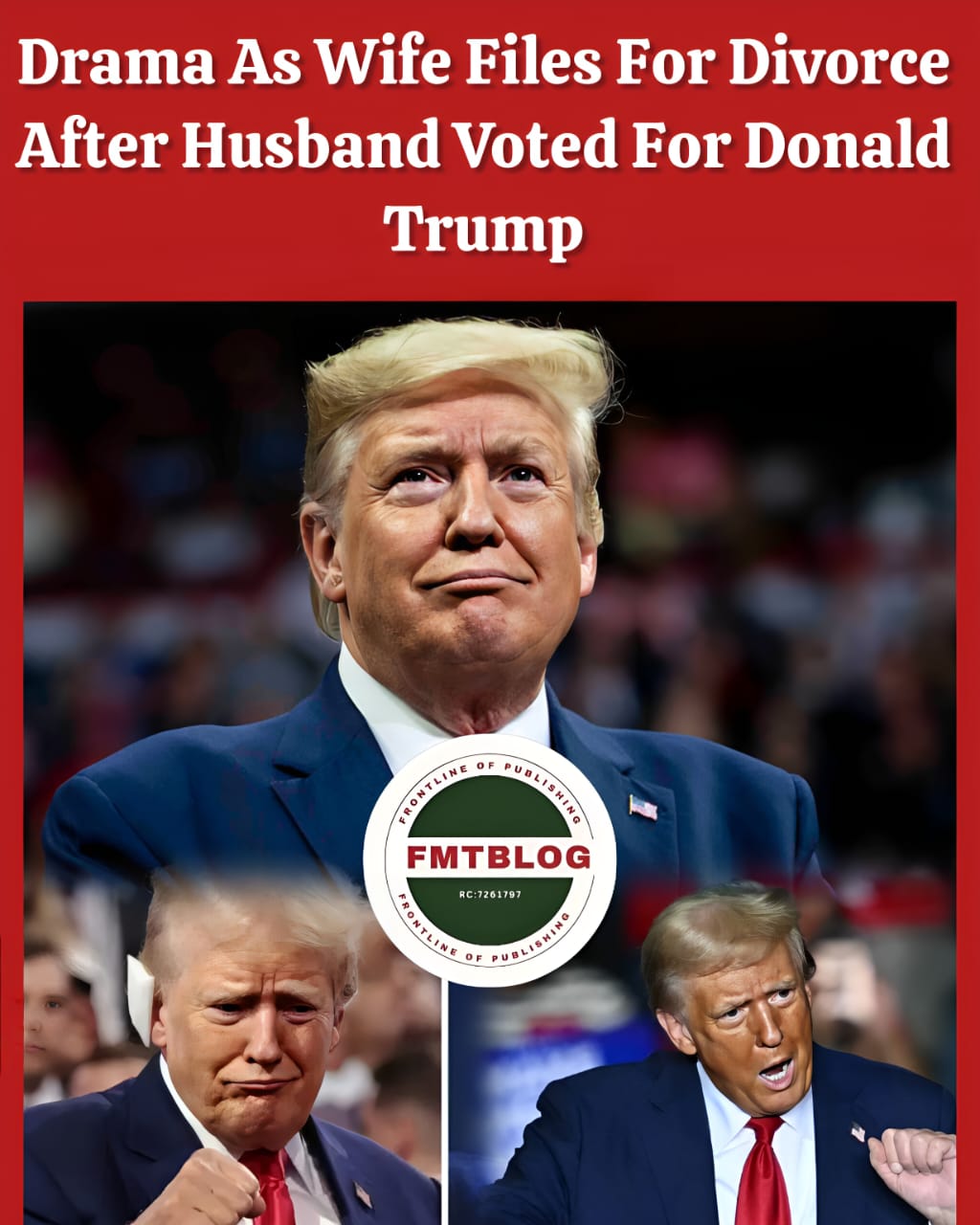 Drama As Wife Files For Divorce AFter Husband Voted For  Donald Trump