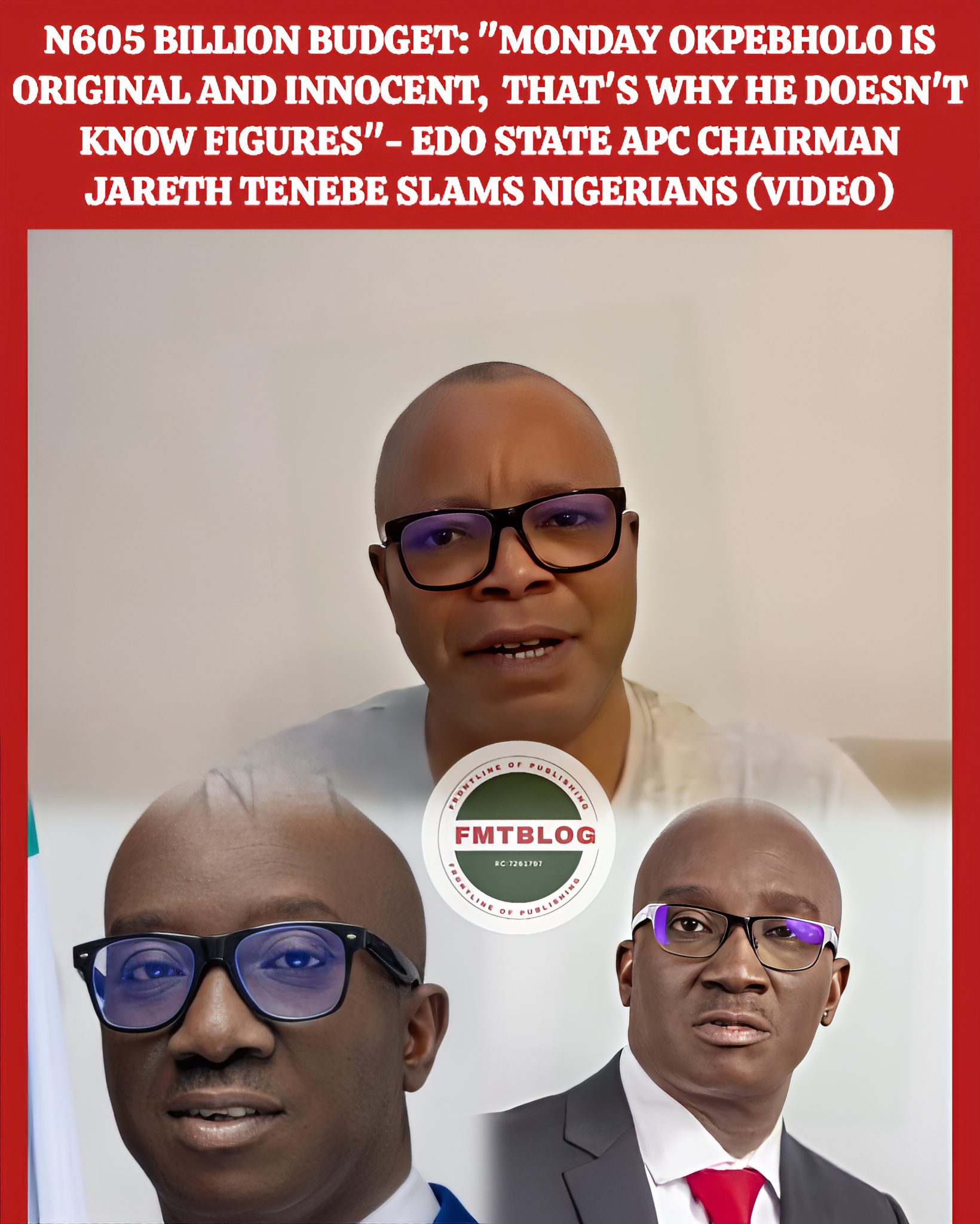 N605 Billion Budget: “Monday Okpebholo Is Original And Innocent, That’s Why He Doesn’t Know Figures”- Edo State APC Chairman Jareth Tenebe Slams Nigerians (Video)