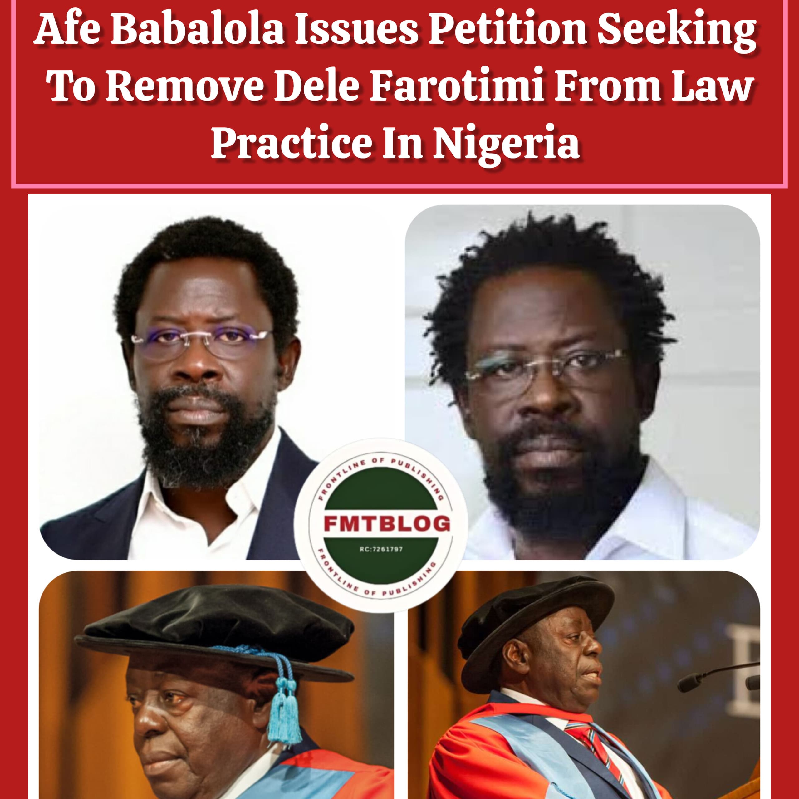 Afe Babalola Issues Petition Seeking To Remove Dele Farotimi From Law Practice In Nigeria