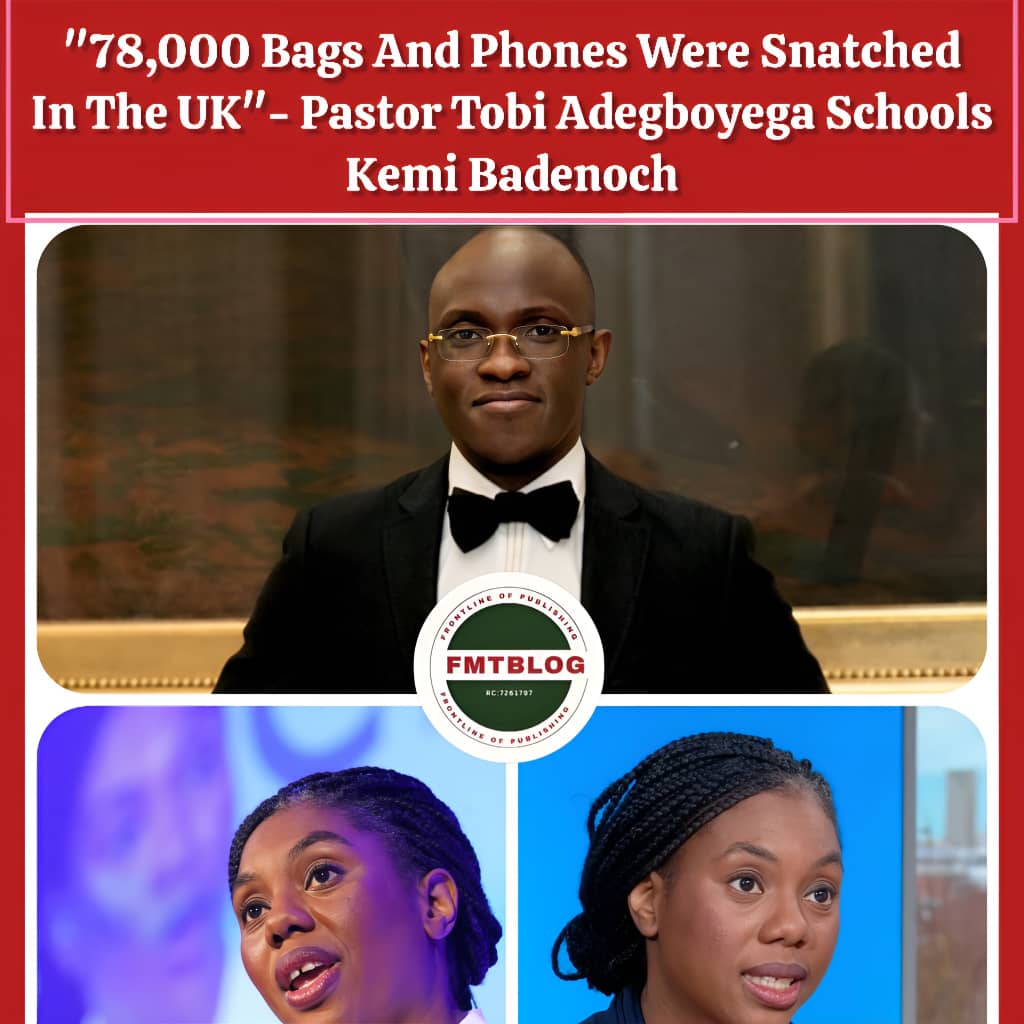 “78,000 Bags And Phones Were Snatched In the UK”—Tobi Adegboyega Schools Kemi Badenoch (Video)