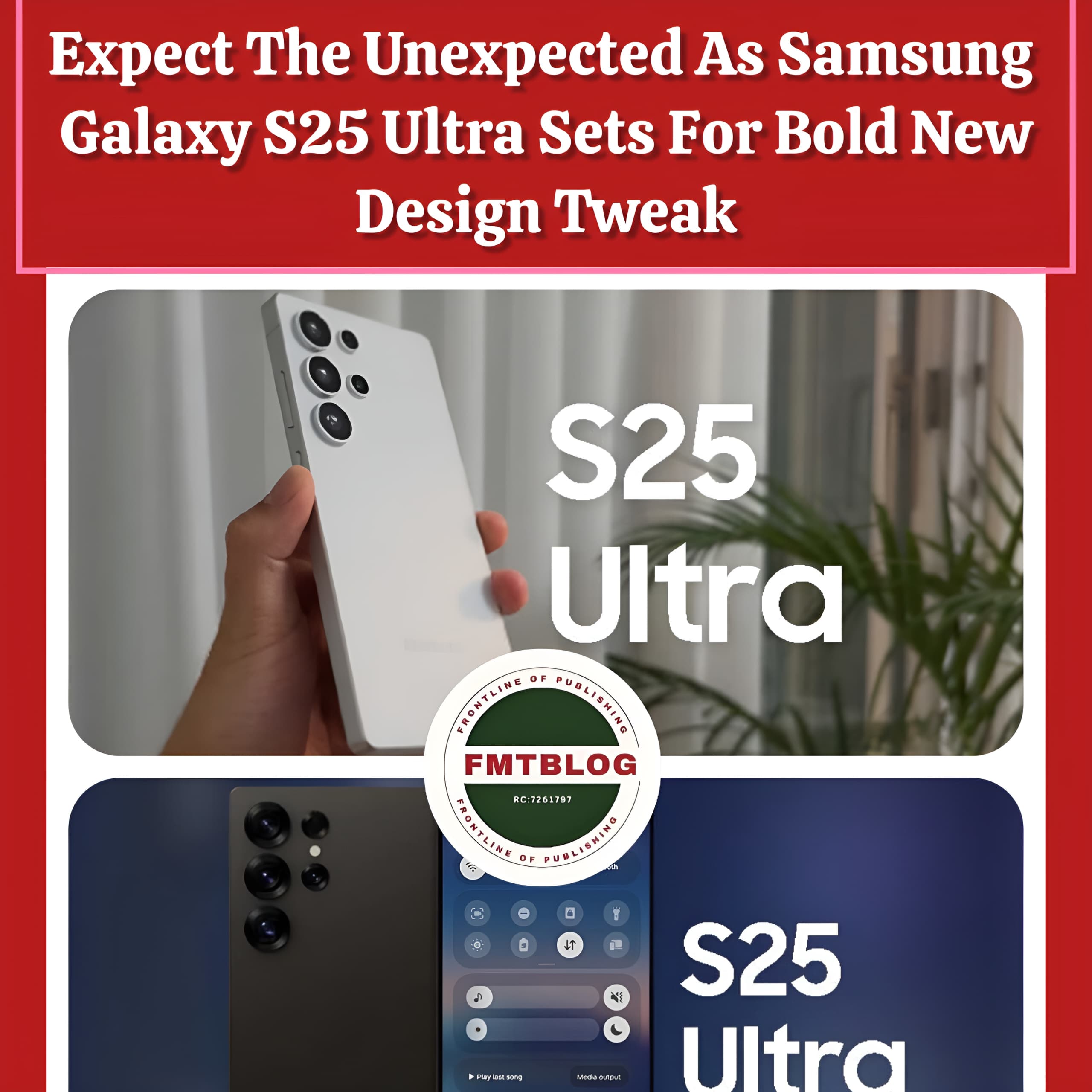 Expect The Unexpected As Samsung Galaxy S25 Ultra Sets For Bold New Design Tweak