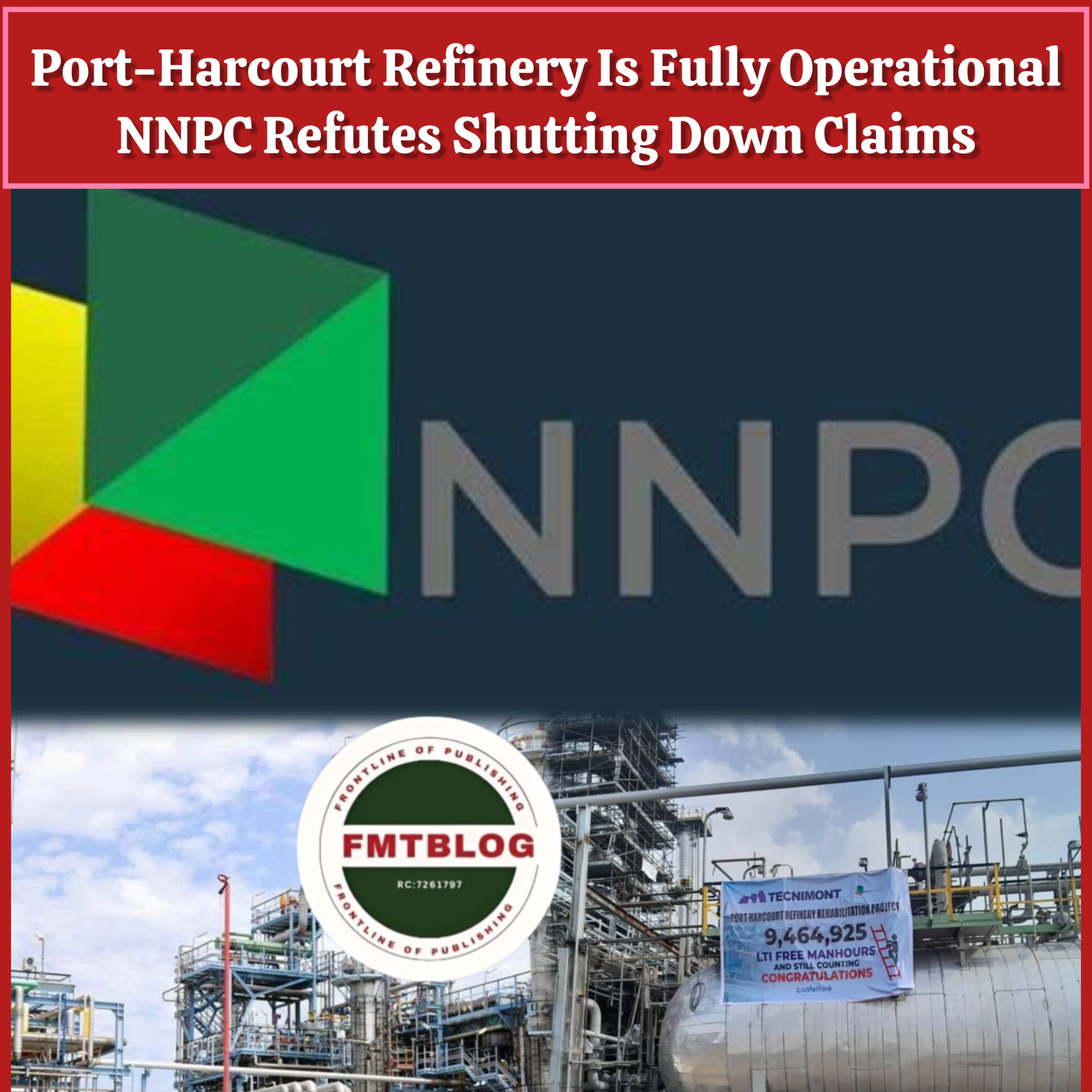 Port-Harcourt Refinery Is Fully Operational, NNPC Refutes Shutting Down Claims