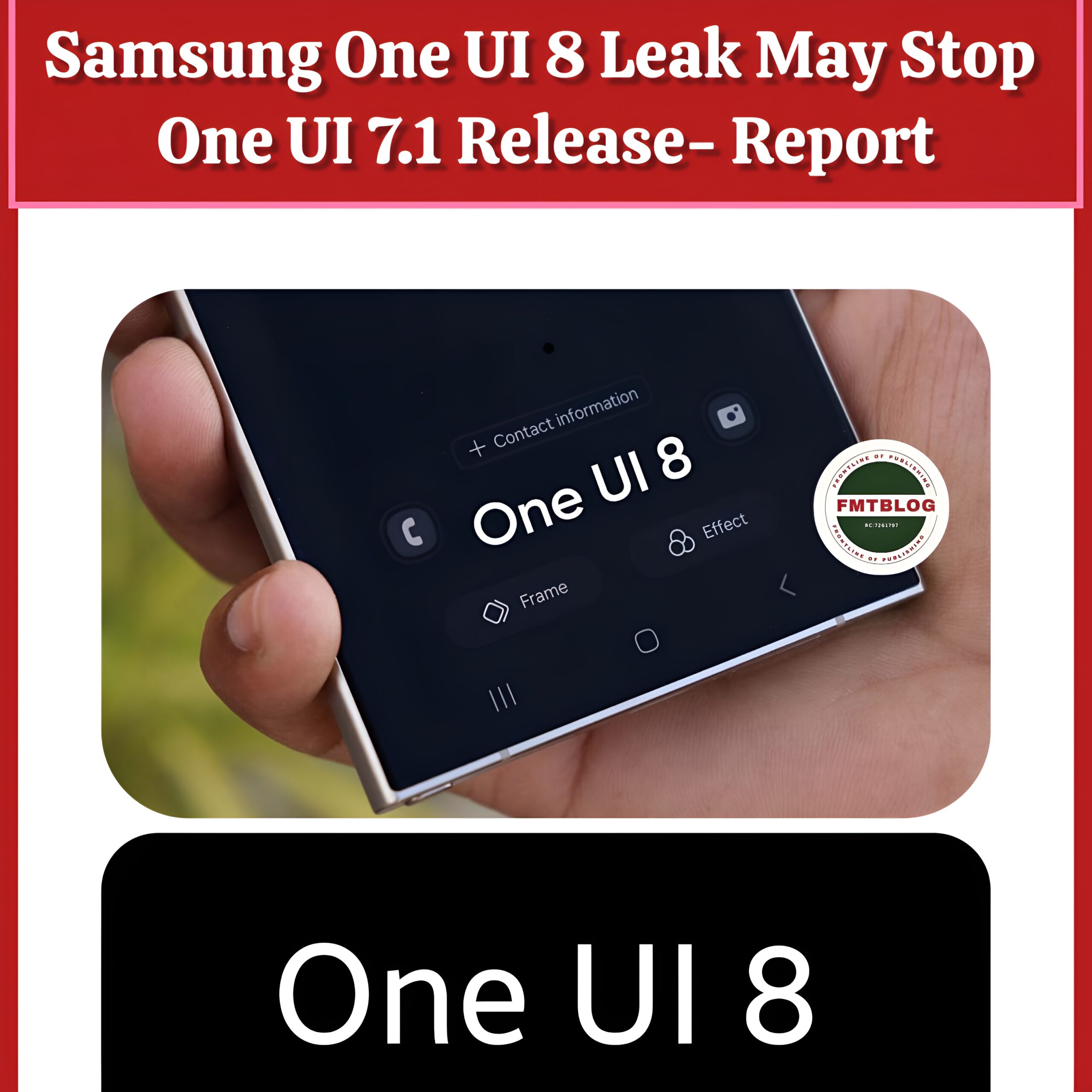 Samsung One UI 8 Leak  May Stop One UI 7.1 Release- Report