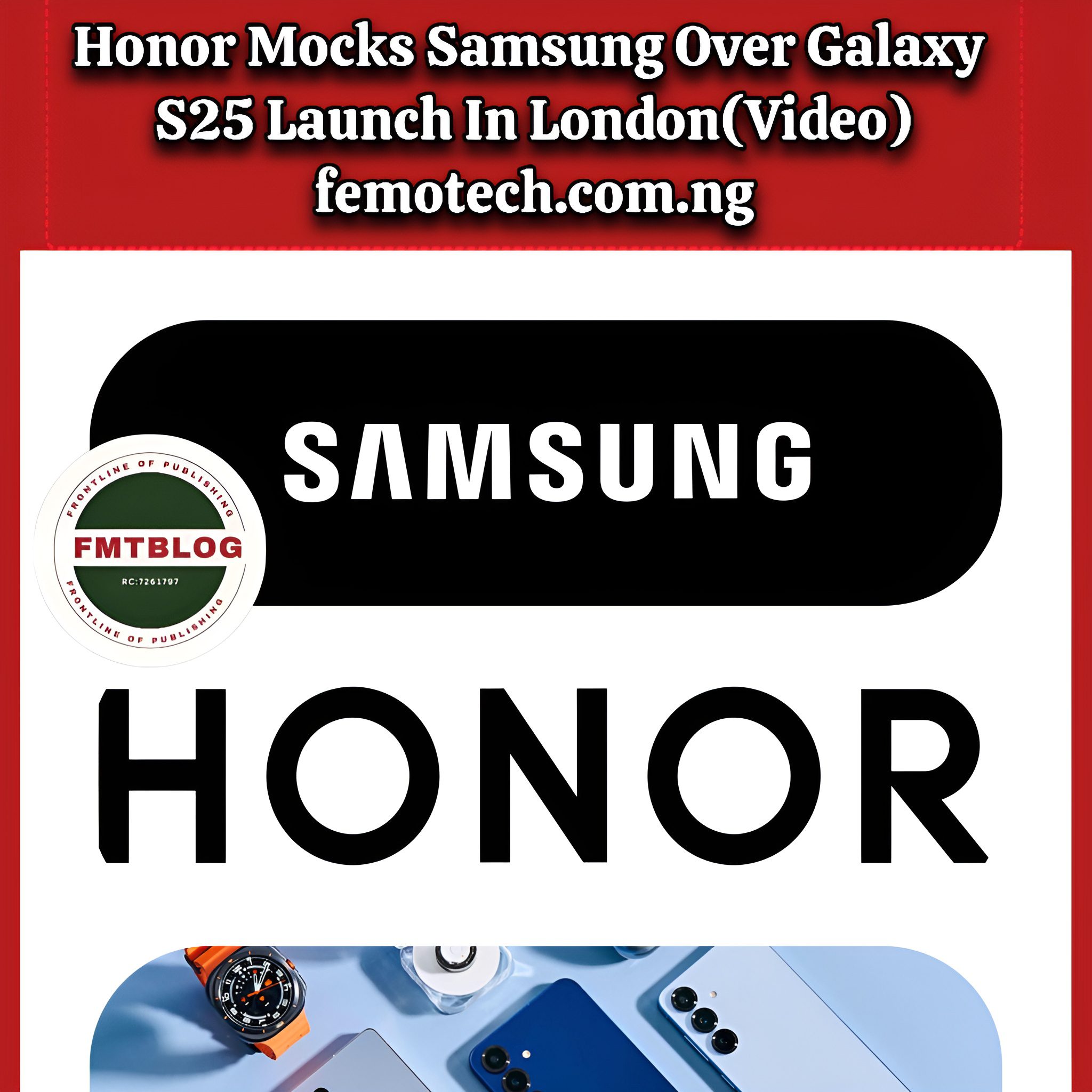 Honor Mocks Samsung Over Galaxy S25 Launch In London (Video)