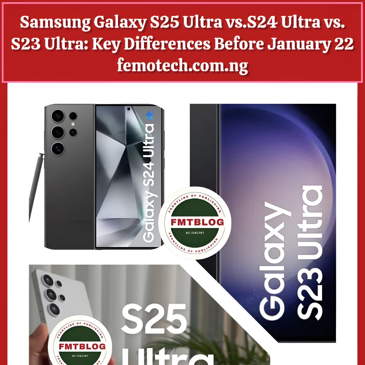 Samsung Galaxy S25 Ultra vs. S24 Ultra vs. S23 Ultra: Key Differences Before January 22nd