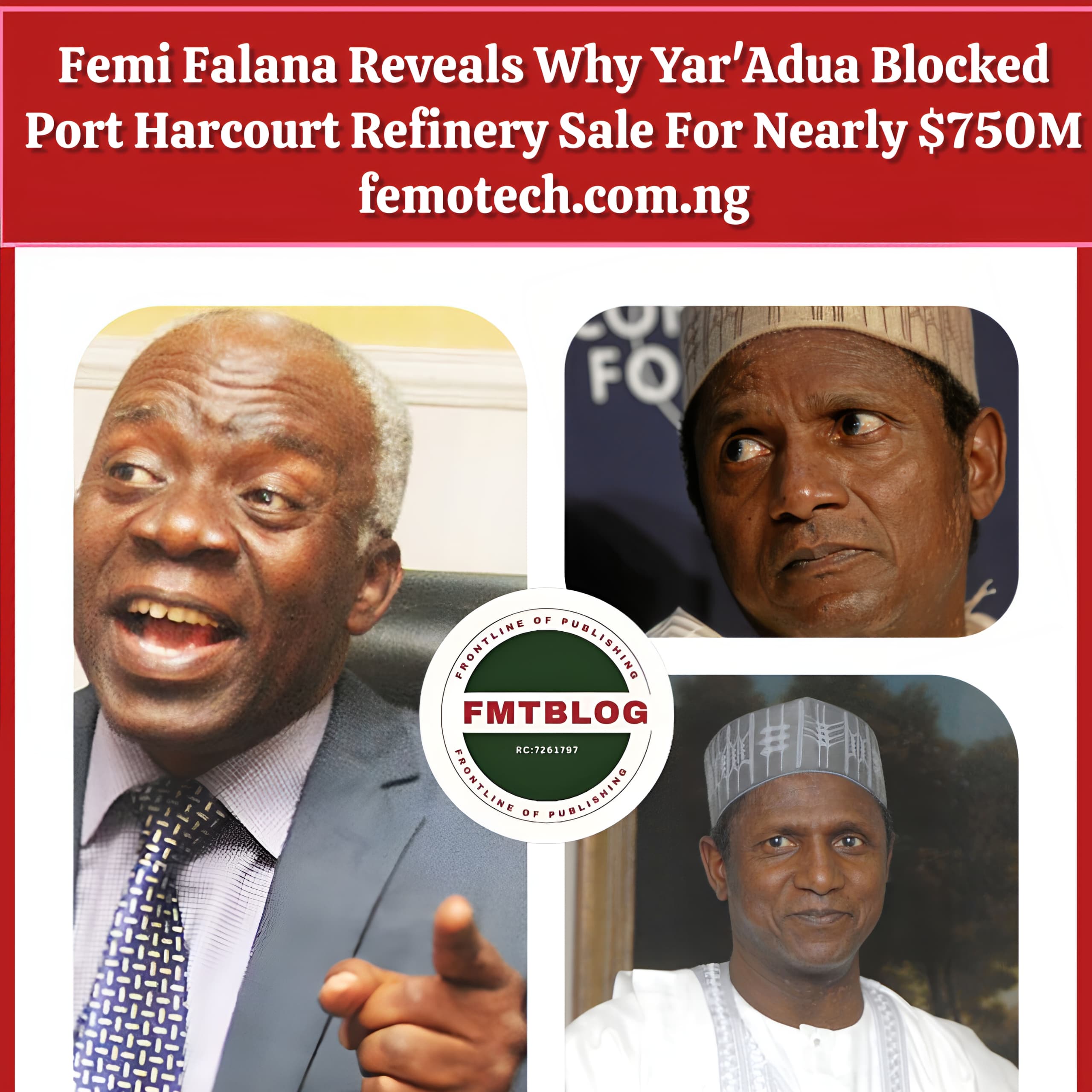 Femi Falana Reveals Why Yar’Adua Blocked Port Harcourt Refinery Sale For Nearly $750 Million