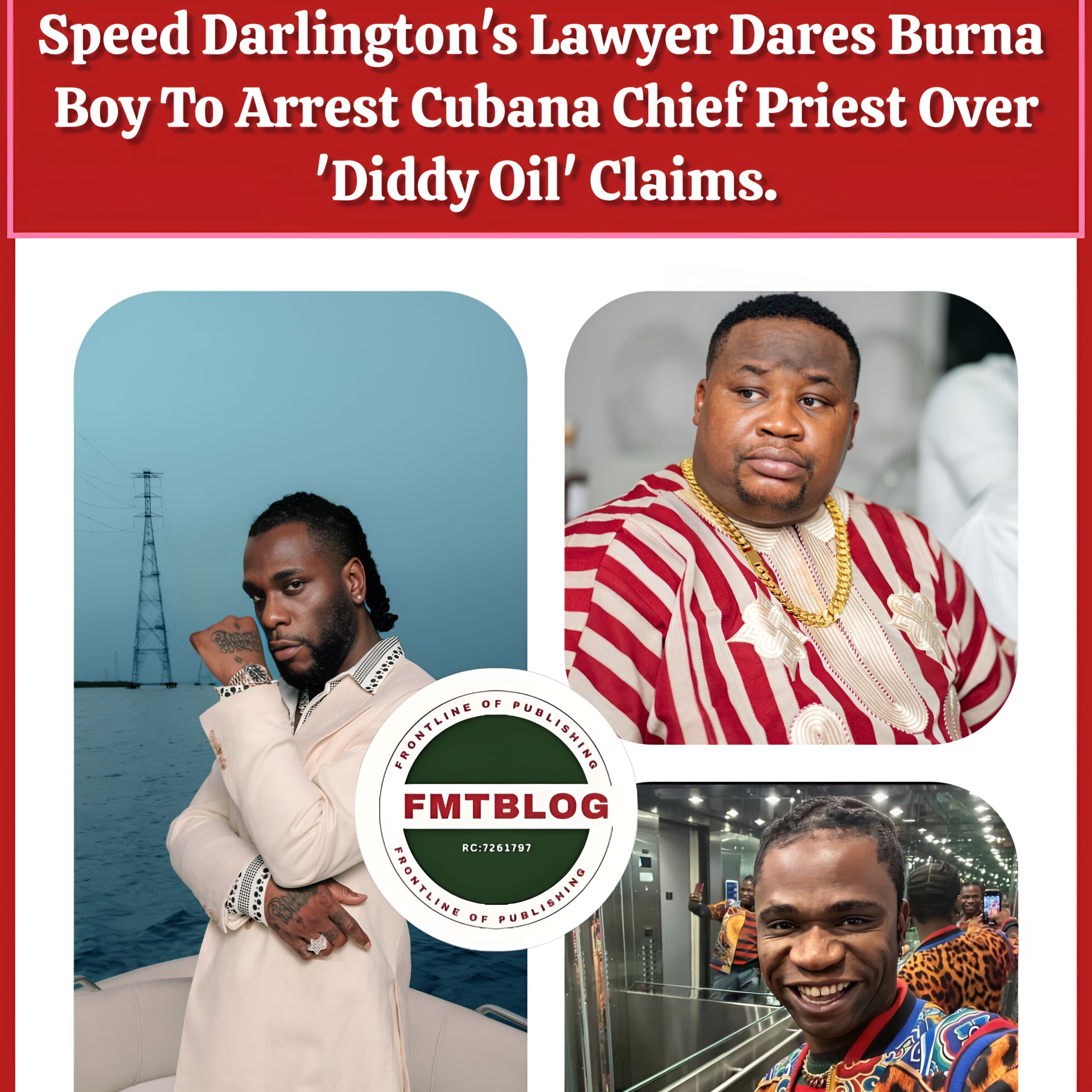 Speed Darlington’s Lawyer Dares Burna Boy To Arrest Cubana Chief Priest Over ‘Diddy Oil’ Claims