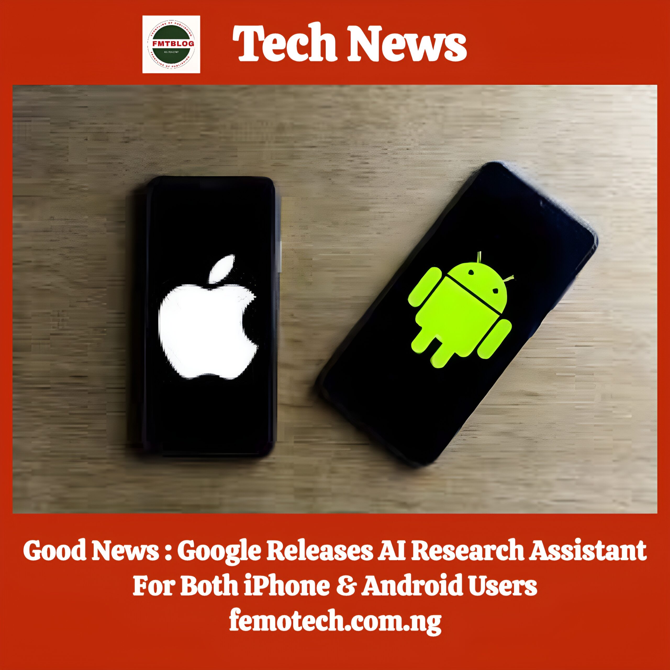 Good News: Google Releases AI Research Assistant For Both iPhone & Android Users