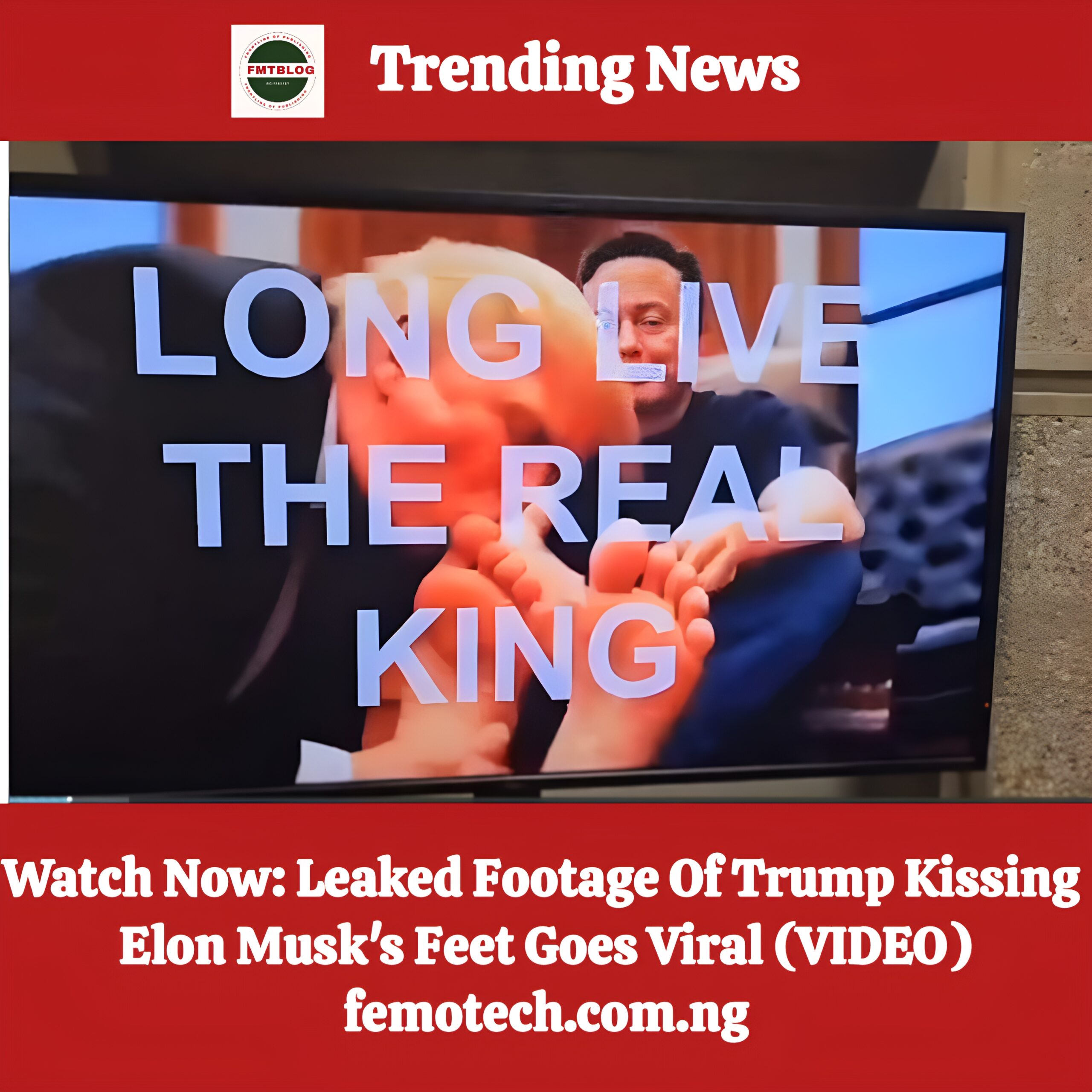 Watch Now: Leaked Footage Of Trump Kissing Elon Musk’s Feet Goes Viral (VIDEO)