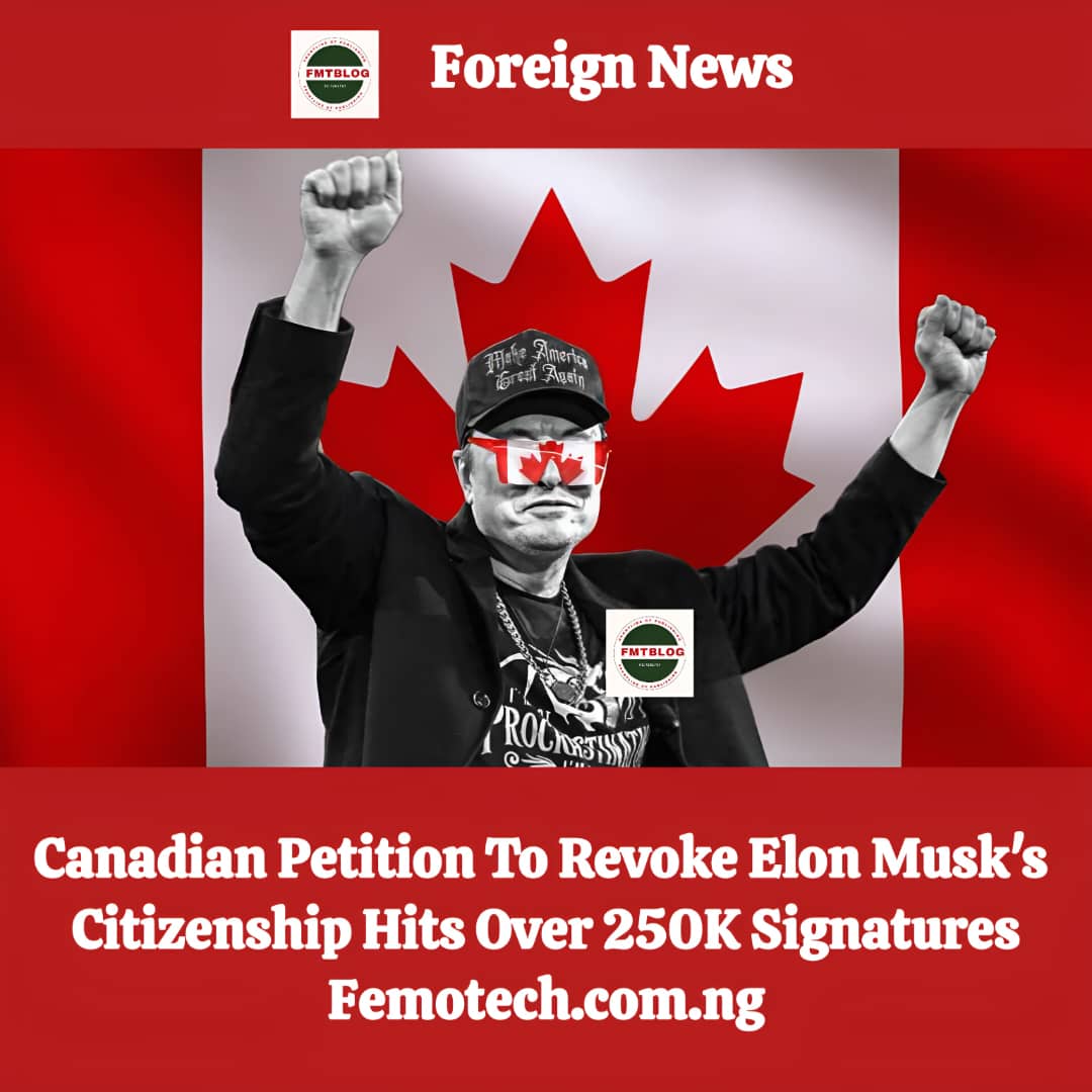 Canadian Petition To Revoke Elon Musk’s Citizenship Hits Over 250K Signatures