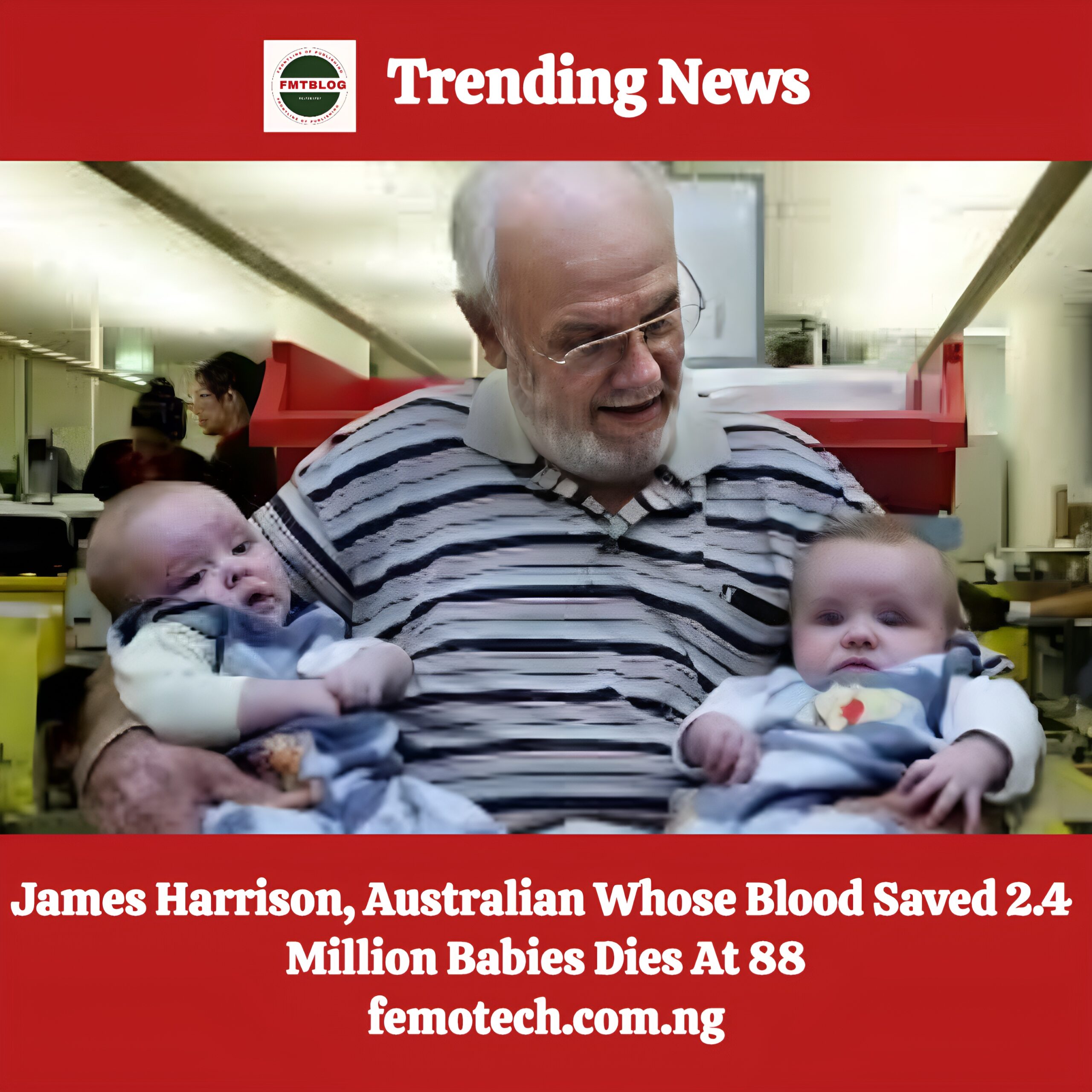 James Harrison, Australian Whose Blood Saved 2.4 Million Babies Dies At 88