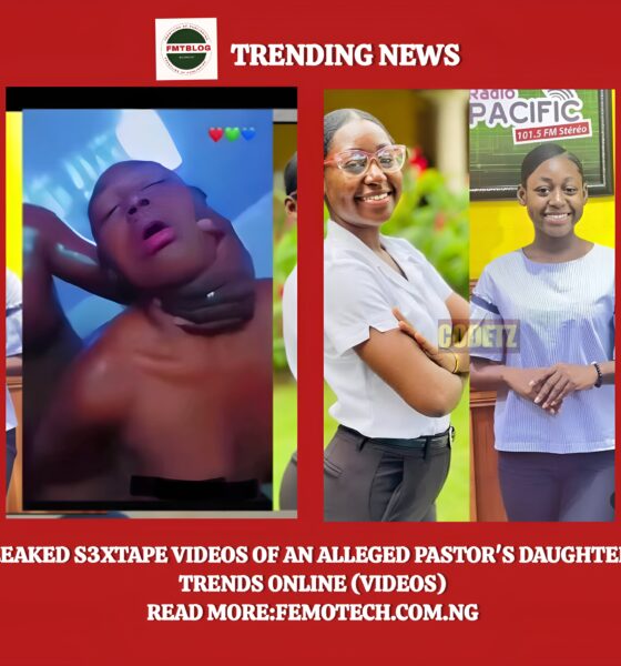 Leaked S3xtape Videos Of An Alleged Pastor's Daughter Trends Online (VIDEOS