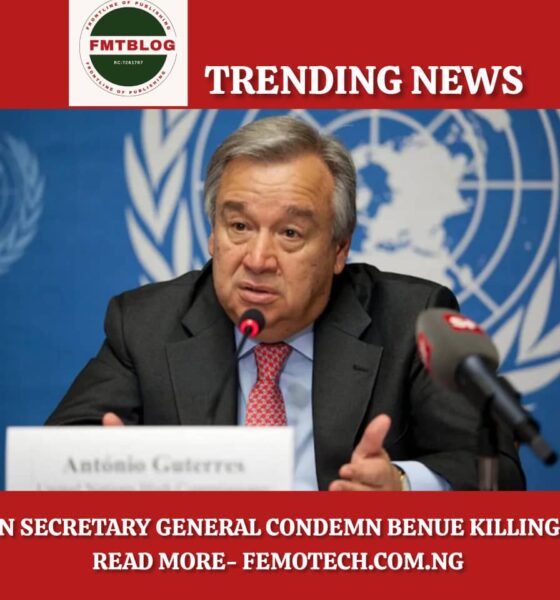 UN Secretary General Condemn Benue Killings